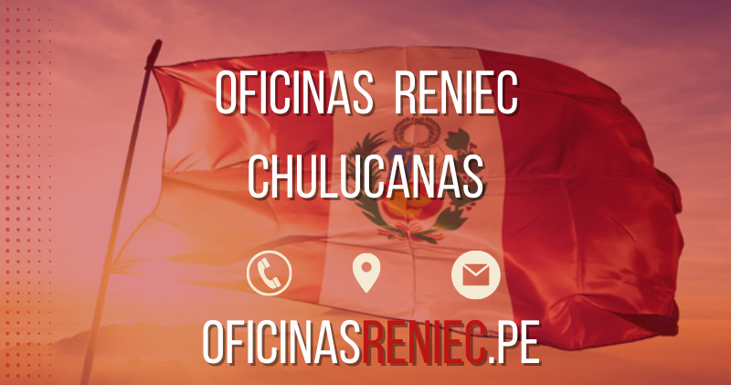 oficinas reniec Chulucanas telefono horario direccion