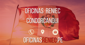 Oficina Reniec en Condorcanqui – Horarios, Teléfono&hellip;