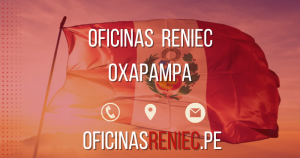 Oficina Reniec en Oxapampa – Horarios, Teléfono&hellip;